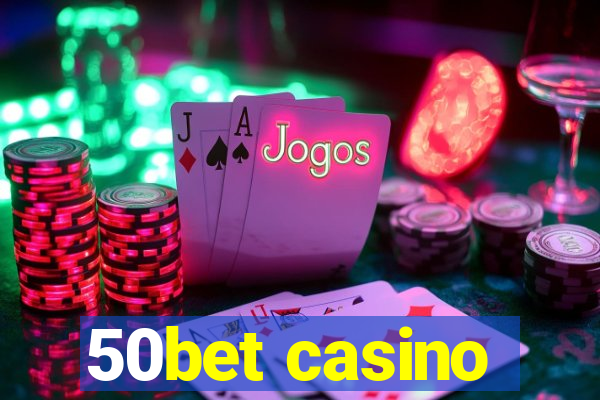 50bet casino